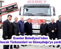 Esenler Belediyesi’nden Bayırbucak Türkmenleri ve Güneydoğu’ya yardım eli