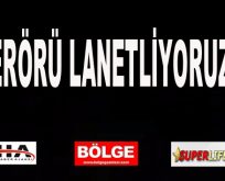 TERÖRÜ LANETLİYORUZ!