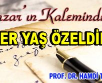 ”Her yaş özeldir!” – Prof. Dr. Hamdi Temel