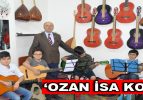 ”BÖLGE”mizin değerleri, ”OZAN İSA KOÇ”