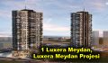 1 Luxera Meydan, Luxera Meydan Projesi