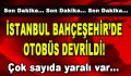 İstanbul Bahçeşehir’de Otobüs Devrildi!