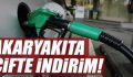 Akaryakıta çifte indirim geliyor