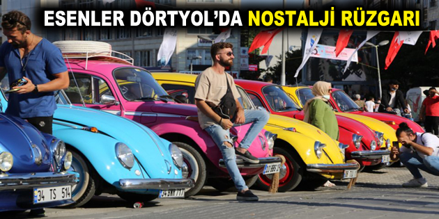 ESENLER DÖRTYOL’DA NOSTALJİ