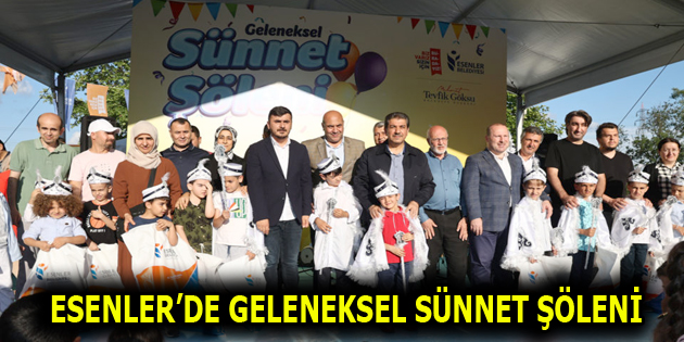 ESENLER’DE BİN 500 ÇOCUKLA SÜNNET ŞÖLENİ