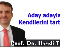 ”Aday adayları kendilerini tartmalı!”