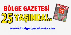 BÖLGE GAZETESİ 25 YAŞINDA!