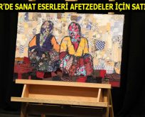 ESENLER’DE SANAT ESERLERİ AFETZEDELER İÇİN SATIŞA ÇIKTI