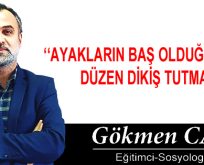 AYAKLARIN BAŞ OLDUĞU YERDE DÜZEN DİKİŞ TUTMAZ