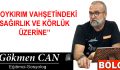 SOYKIRIM VAHŞETİNDEKİ SAĞIRLIK VE KÖRLÜK ÜZERİNE