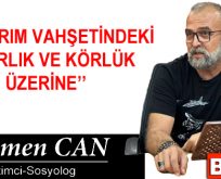 SOYKIRIM VAHŞETİNDEKİ SAĞIRLIK VE KÖRLÜK ÜZERİNE