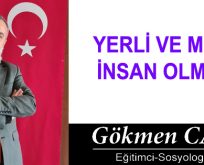 YERLİ VE MİLLİ İNSAN OLMAK