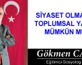 SİYASET OLMADAN TOPLUMSAL YAŞAM MÜMKÜN MÜ?