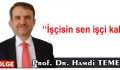 İşçisin sen işçi kal