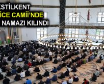 ESENLER TEKSTİLKENT HZ. HATİCE CAMİİ’NDE İLK CUMA NAMAZI KILINDI