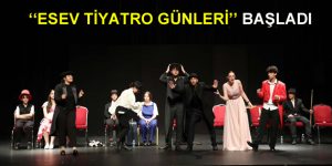 ESEV TİYATRO GÜNLERİ BAŞLADI