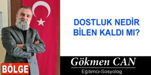 DOSTLUK NEDİR BİLEN KALDI MI?