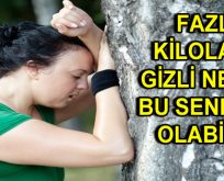 FAZLA KİLOLARIN GİZLİ NEDENİ BU SENDROM OLABİLİR!