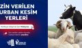 ESENLER’DE İZİN VERİLEN KURBAN KESİM ALANLARI