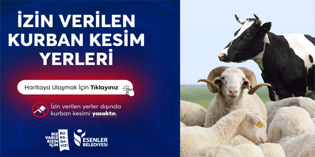 ESENLER’DE İZİN VERİLEN KURBAN KESİM ALANLARI