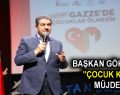 BAŞKAN GÖKSU’DAN ”ÇOCUK KÖYÜ” MÜJDESİ!