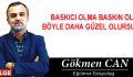 BASKICI OLMA BASKIN OL BÖYLE DAHA GÜZEL OLURSUN!