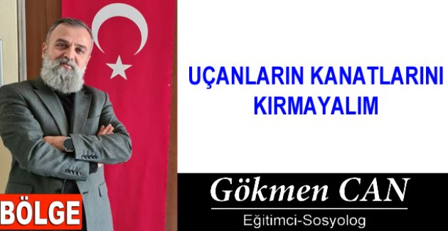 UÇANLARIN KANATLARINI KIRMAYALIM