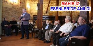 MAHİR İZ VEFATININ 50. YILINDA ESENLER’DE ANILDI