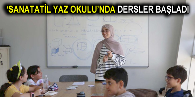 ‘SANATATİL YAZ OKULU’NDA DERSLER BAŞLADI