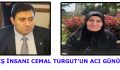 İŞ İNSANI CEMAL TURGUT ABLASINI KAYBETTİ