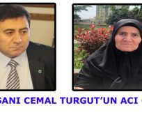 İŞ İNSANI CEMAL TURGUT ABLASINI KAYBETTİ