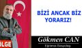 BİZİ ANCAK BİZ YORARIZ!