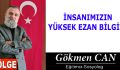 İNSANIMIZIN YÜKSEK EZAN BİLGİSİ