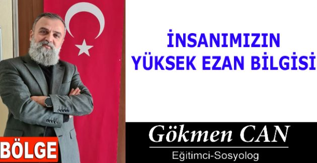 İNSANIMIZIN YÜKSEK EZAN BİLGİSİ