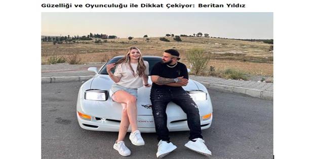 Güzelliği ve Oyunculuğu ile Dikkat Çekiyor: Beritan Yıldız