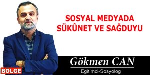 SOSYAL MEDYADA SÜKÛNET VE SAĞDUYU