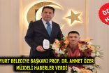 ESENYURT BELEDİYE BAŞKANI PROF. DR. AHMET ÖZER MÜJDELİ HABERLER VERDİ