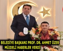 ESENYURT BELEDİYE BAŞKANI PROF. DR. AHMET ÖZER MÜJDELİ HABERLER VERDİ