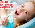 ÇOCUKLARDA ORTODONTİK TEDAVİLER NE ZAMAN BAŞLAMALI?