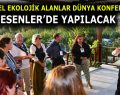 KENTSEL EKOLOJİK ALANLAR DÜNYA KONFERANSI ESENLER’DE YAPILACAK