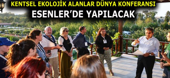 KENTSEL EKOLOJİK ALANLAR DÜNYA KONFERANSI ESENLER’DE YAPILACAK