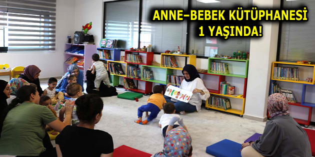 ANNE – BEBEK KÜTÜPHANESİ 1 YAŞINDA!