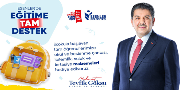 ESENLER BELEDİYESİ’NDEN EĞİTİME TAM DESTEK!