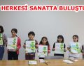 ESEV HERKESİ SANATTA BULUŞTURDU