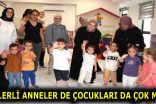 ESENLERLİ ANNELER DE ÇOCUKLARI DA ÇOK MUTLU