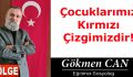 Çocuklarımız Kırmızı Çizgimizdir!