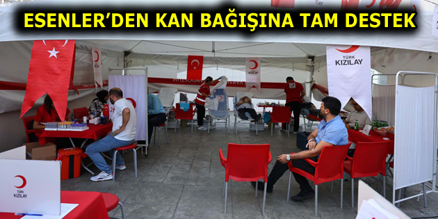 ESENLER’DEN KAN BAĞIŞINA TAM DESTEK