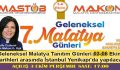 MALATYALILAR ”7. MALATYA TANITIM GÜNLERİ’NDE” BULUŞUYOR