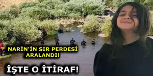 NARİN’İN SIR PERDESİ ARALANDI! İŞTE O İTİRAF!