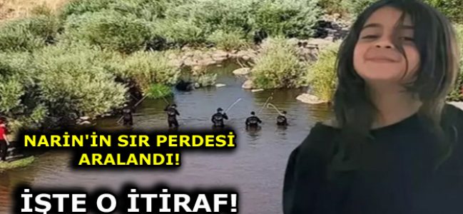 NARİN’İN SIR PERDESİ ARALANDI! İŞTE O İTİRAF!